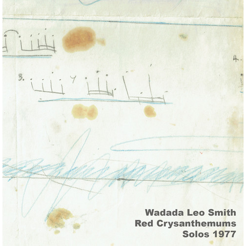 WADADA LEO SMITH - RED CHRYSANTHEMUMS (SOLOS 1977)