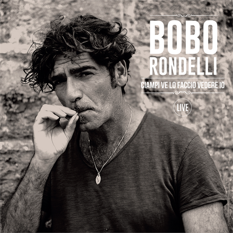 BOBO RONDELLI - CIAMPI VE LO FACCIO VEDERE IO (2LP+cd - rosso | live - 2022)