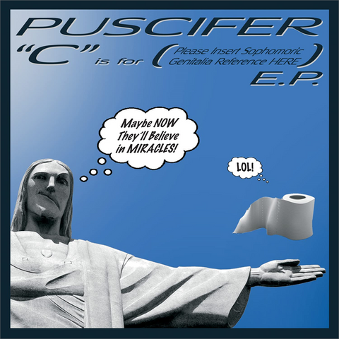 PUSCIFER - C IS FOR: please insert sophomoric genitalia reference here (LP - rem23 - 2009)