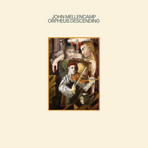 JOHN MELLENCAMP - ORPHEUS DESCENDING (LP - 2023)