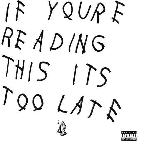 DRAKE - IF YOU'RE READING THIS IT'S TOO LATE (2016)