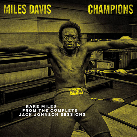 MILES DAVIS - CHAMPIONS: rare miles from the complete jack johnson sessions (LP - RSD'21)
