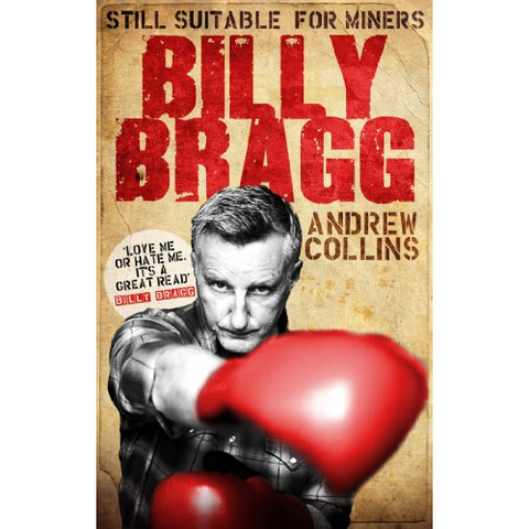 BILLY BRAGG - STILL SUITABLE FOR MINERS - LIBRO