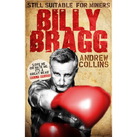 BILLY BRAGG - STILL SUITABLE FOR MINERS - libro