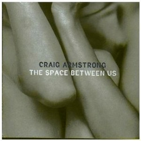 CRAIG ARMSTRONG - THE SPACE BETWEEN US