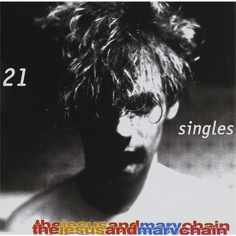 JESUS AND MARY CHAIN - 21 SINGLES 1984-1998
