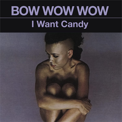 BOW WOW WOW - I WANT CANDY (1982)