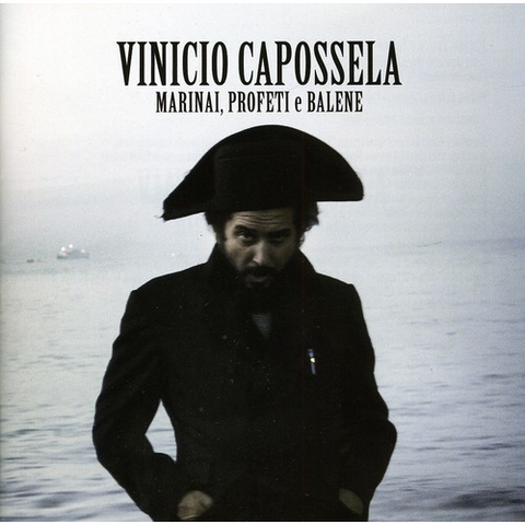 VINICIO CAPOSSELA - MARINAI, PROFETI E BALENE (2011 - 2cd)