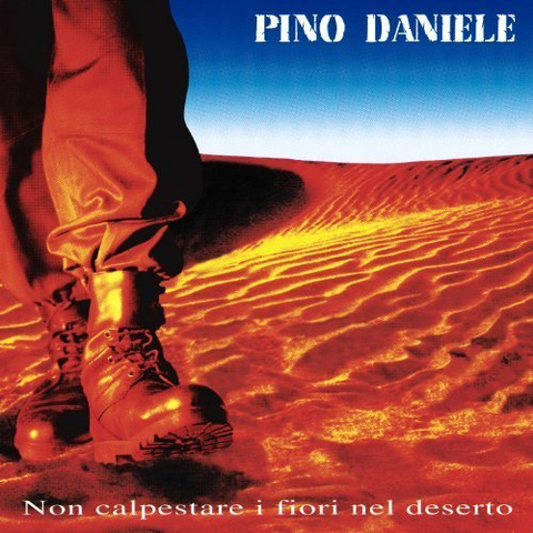PINO DANIELE - NON CALPESTARE I FIORI NEL DESERTO (1995)