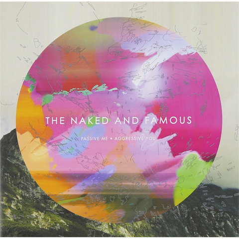 NAKED & FAMOUS (THE) - PASSIVE ME, AGGRESSIVE YOU (2010)