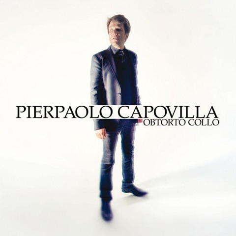 PIERPAOLO CAPOVILLA - OBTORTO COLLO (2014)