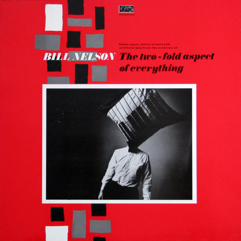 BILL NELSON - THE TWO-FOLD ASPECT OF EVERYTHING (2xLP, Comp)