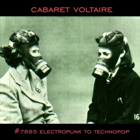 CABARET VOLTAIRE - #7885 - ELECTROPUNK TO TECHNOPOP (LP)