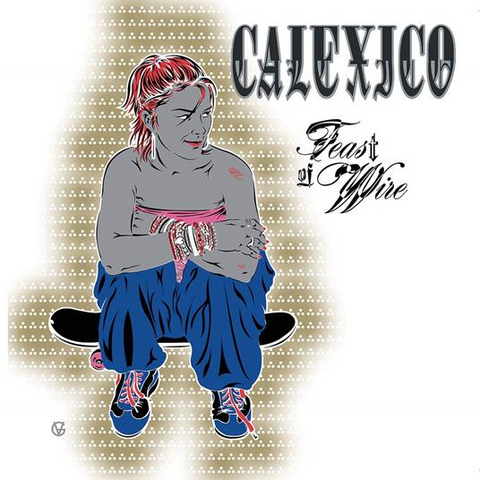CALEXICO - FEAT OF WIRE (2003 - 20th ann - 2cd | rem23)