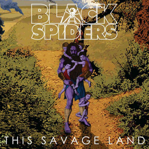 BLACK SPIDERS - THIS SAVAGE LAND (LP - 2013)