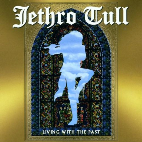 JETHRO TULL - LIVING WITH THE PAST (2002 - live)