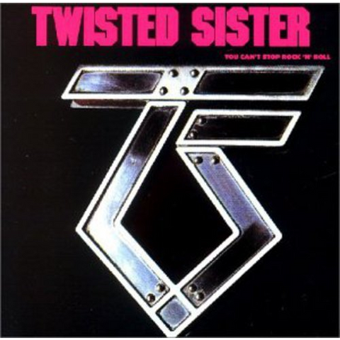 TWISTED SISTER - YOU CAN'T STOP ROCK'N' ROLL