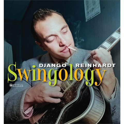 DJANGO REINHARDT - SWINGOLOGY (LP - 2026)
