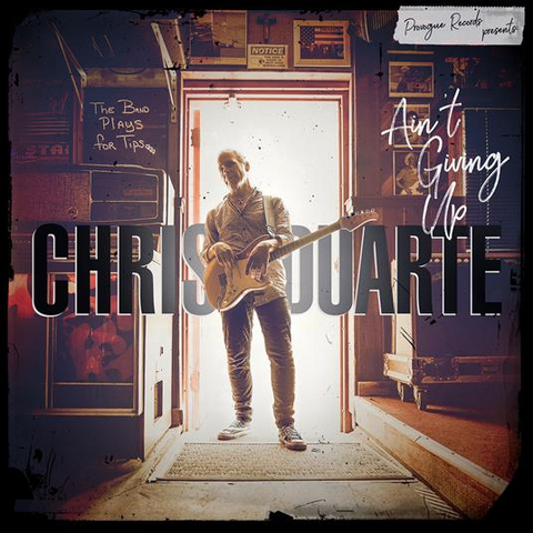 CHRIS DUARTE - AIN'T GIVING UP (LP - LTD ED - 2023)