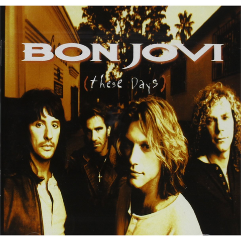 BON JOVI - THESE DAYS