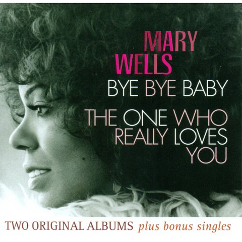 MARY WELLS - BYE BYE BABY/THE ONE..
