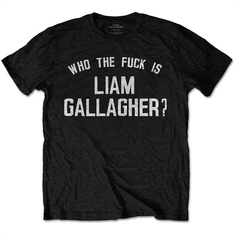 LIAM GALLAGHER - WHO THE FUCK IS - NERO - (M) - TSHIRT