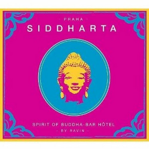 RAVIN - SIDDHARTA - PRAHA: spirit of buddha-bar hotel (2008)