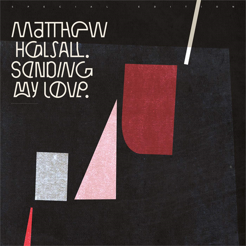 MATTHEW HALSALL - SENDING MY LOVE (2LP – special edt | rem19 – 2008)