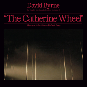 DAVID BYRNE - THE COMPLETE SCORE FROM THE CATHERINE WHEEL (2LP - RSD'23)