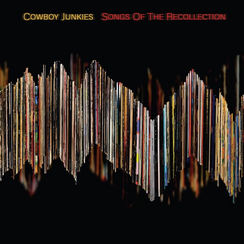 COWBOY JUNKIES - SONGS OF THE RECOLLECTION (LP - 2022)