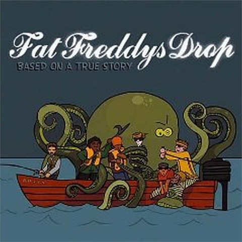 FAT FREDDY'S DROP - BASED ON A TRUE STORY (LP - 2005)