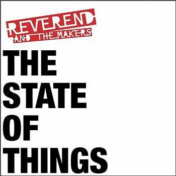 REVEREND & THE MAKERS - STATE OF THINGS (2007)