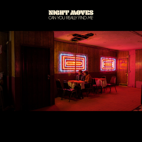 NIGHT MOVES - CAN YOU REALLY FIND ME (2019)
