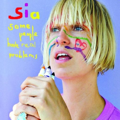 SIA - SOME PEOPLE HAVE REAL PROBLEMS (2008)