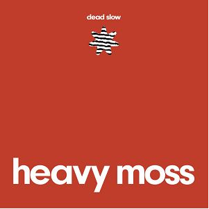 HEAVY MOSS - DEAD SLOW (LP - LTD ED - 2024)