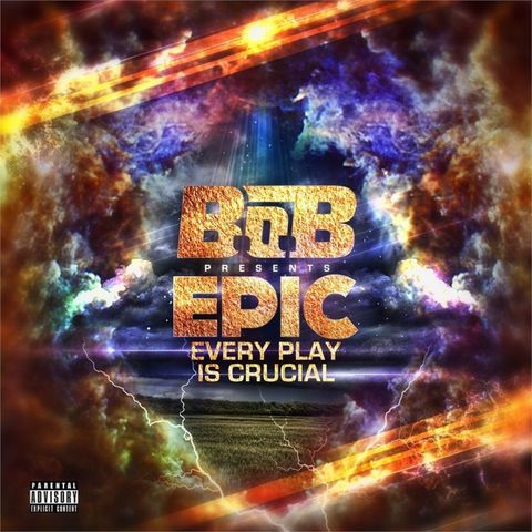 B.O.B. - E.P.I.C. - Every Play Is Crucial (2011)