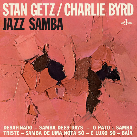 STAN GETZ & CHARLIE BYRD - JAZZ SAMBA (LP - 2 BONUS TRACKS | REM24 - 1962)