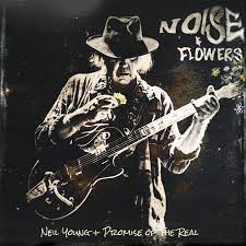 NEIL YOUNG - NOISE AND FLOWERS (2LP+CD+BLURAY - 2022 | LTD ED BOX SET)