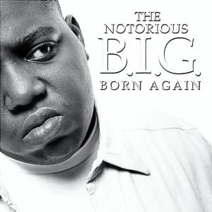 NOTORIOUS B.I.G. - BORN AGAIN (1999)