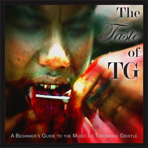 THROBBING GRISTLE - THE TASTE OF TG (2004)