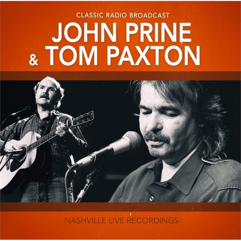 PRINE JOHN & TOM PAXTON - NASHVILLE LIVE RECORDINGS (CLASSIC RADIO BROADCAST)