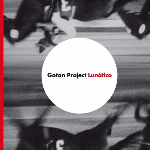 GOTAN PROJECT - LUNATICO (2006)