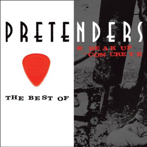 PRETENDERS - THE BEST OF / BREAK UP THE CONCRETE (2009)