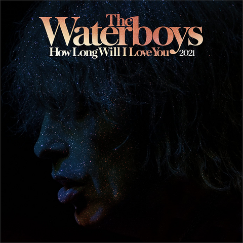 THE WATERBOYS - HOW LONG WILL I LOVE YOU 2021 (12’’ - RSD'21)