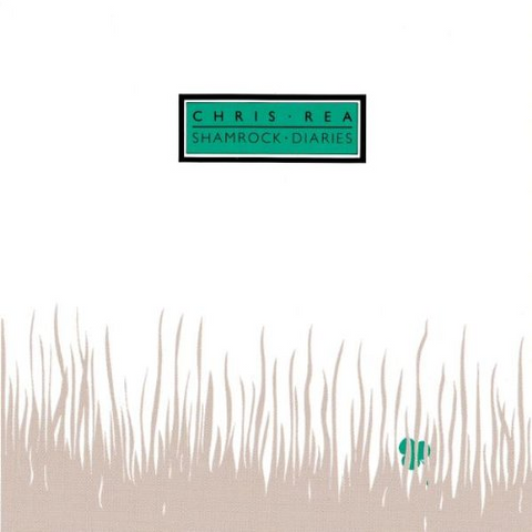 CHRIS REA - SHAMROCK DIARIES