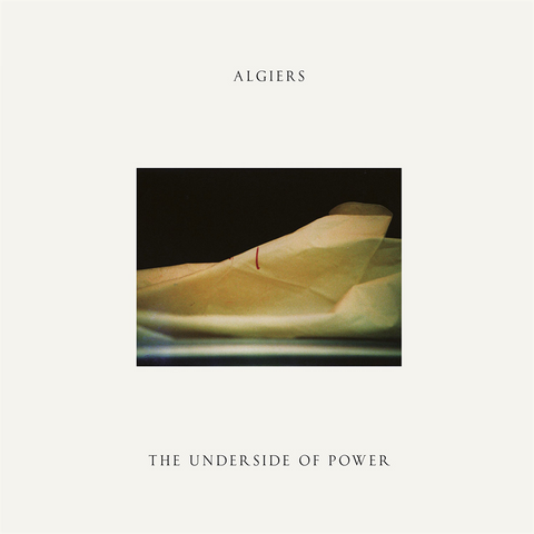 ALGIERS - THE UNDERSIDE OF POWERS (2017)