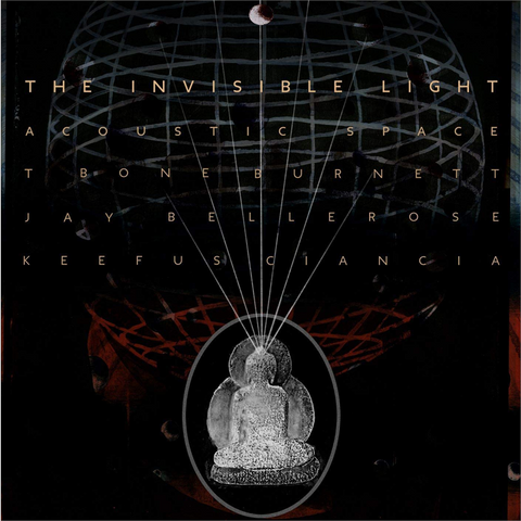T-BONE BURNETT - THE INVISIBLE LIGHT: ACOUSTIC SPACE (2019)