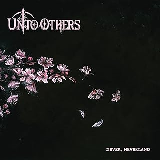 UNTO OTHERS - NEVER, NEVERLAND (2024)