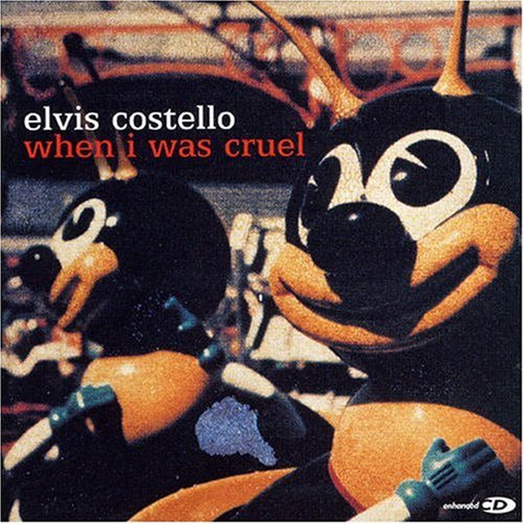 ELVIS COSTELLO - WHEN I WAS CRUEL