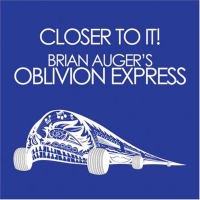 BRIAN AUGER'S OBLIVION EXPRESS - CLOSER TO IT (LP - 2025)